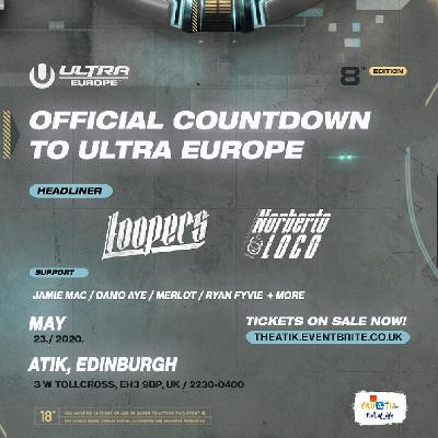ULTRA Europe 2020: Official Countdown Party // Edinburgh UK