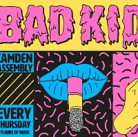 Bad Kids - Camden