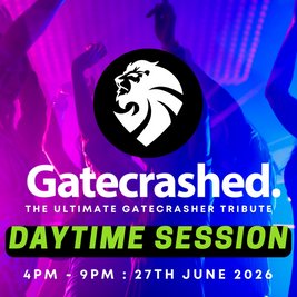 GATECRASHED: DAYTIME SESSION - A Tribute to Gatecrasher