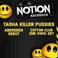 Notion PRESENTS TASHA KILLER PUSSIES at Bardot And Cotton Club