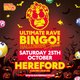 Ultimate Rave Bingo // Hereford // Saturday 25th October Event Title Pic