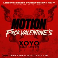 MOTION Every Monday - F*CK VALENTINES at XOYO