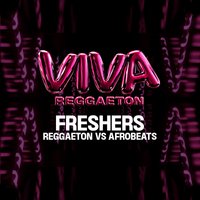 VIVA Reggaeton - Freshers - Reggaeton vs Afrobeats