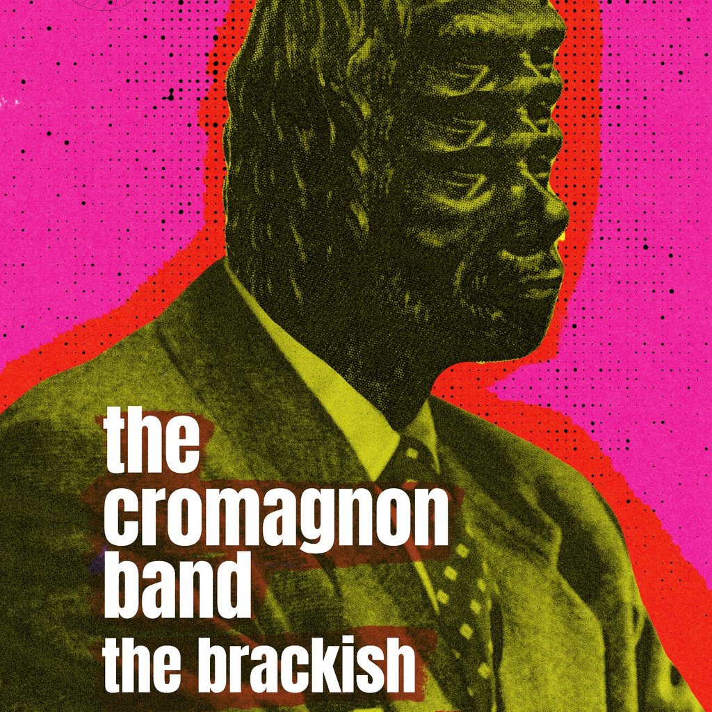 Dark Matter presents The Cromagnon Band + The Brackish + DJ Sie
