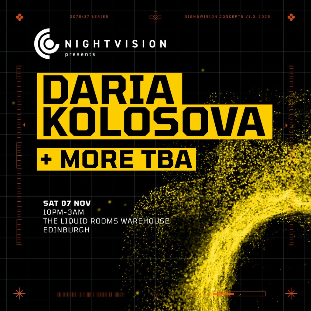 Nightvision Presents: Daria Kolosova // Edinburgh