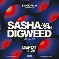 Shangri-La Presents: Sasha & John Digweed at Depot