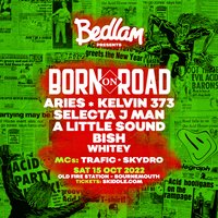 Bedlam presents Born on Road at The Old Firestation