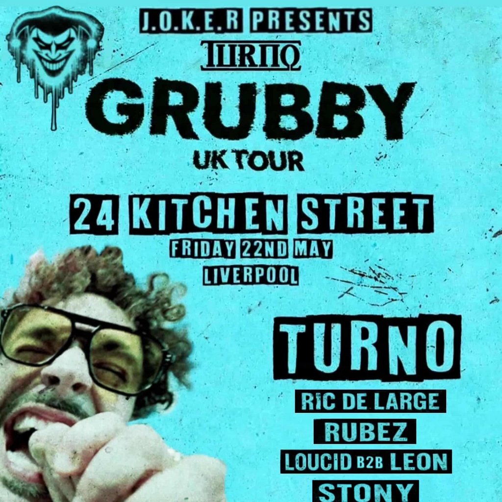 J.O.K.E.R Presents Turno Grubby Tour @ Liverpool