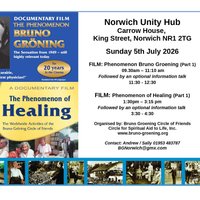 Part 1- The Phenomenon Bruno Groening Film + Information Lecture at Norwich Unity Hub