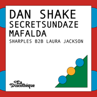 La Discotheque presents: Dan Shake, Secretsundaze, Mafalda & more at Square One