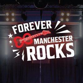 Forever Manchester Rocks
