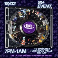 UPE 16+ The Latest Ending 16+ Event in the UK 18/02 at Club Aura Tunbridge Wells