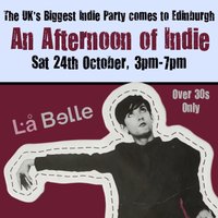 An Afternoon of Indie: EDINBURGH (over 30s), 3pm-7pm at La Belle Angele
