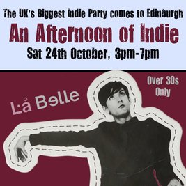 An Afternoon of Indie: EDINBURGH (over 30s), 3pm-7pm