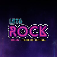Lets Rock Wales - The Retro Festival Lets Rock Wales - The Retro Festival