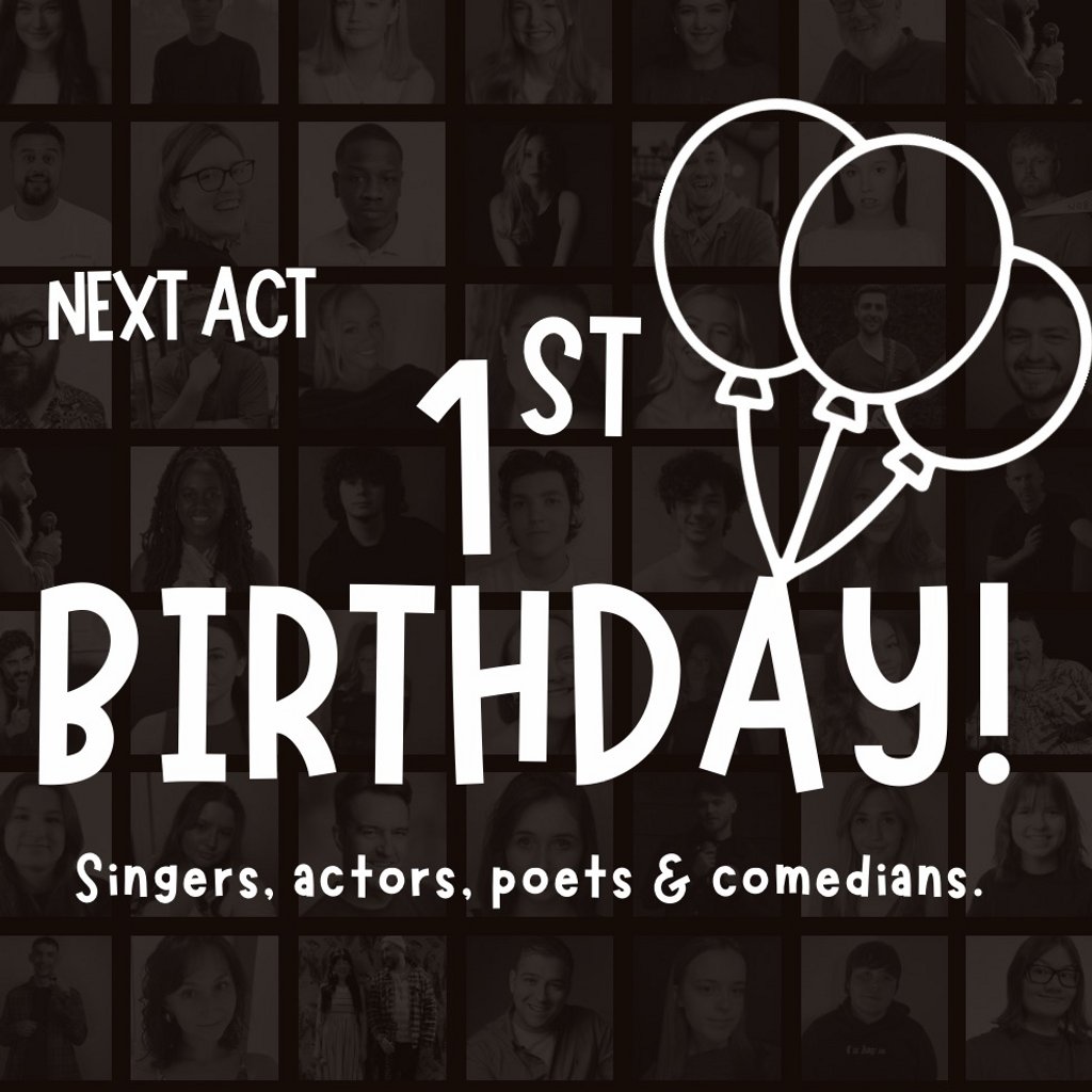 Next Act: 1st Birthday!