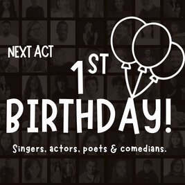 Next Act: 1st Birthday!