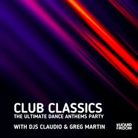 Club Classics - The Ultimate Dance Anthems Party at The Liquid Room