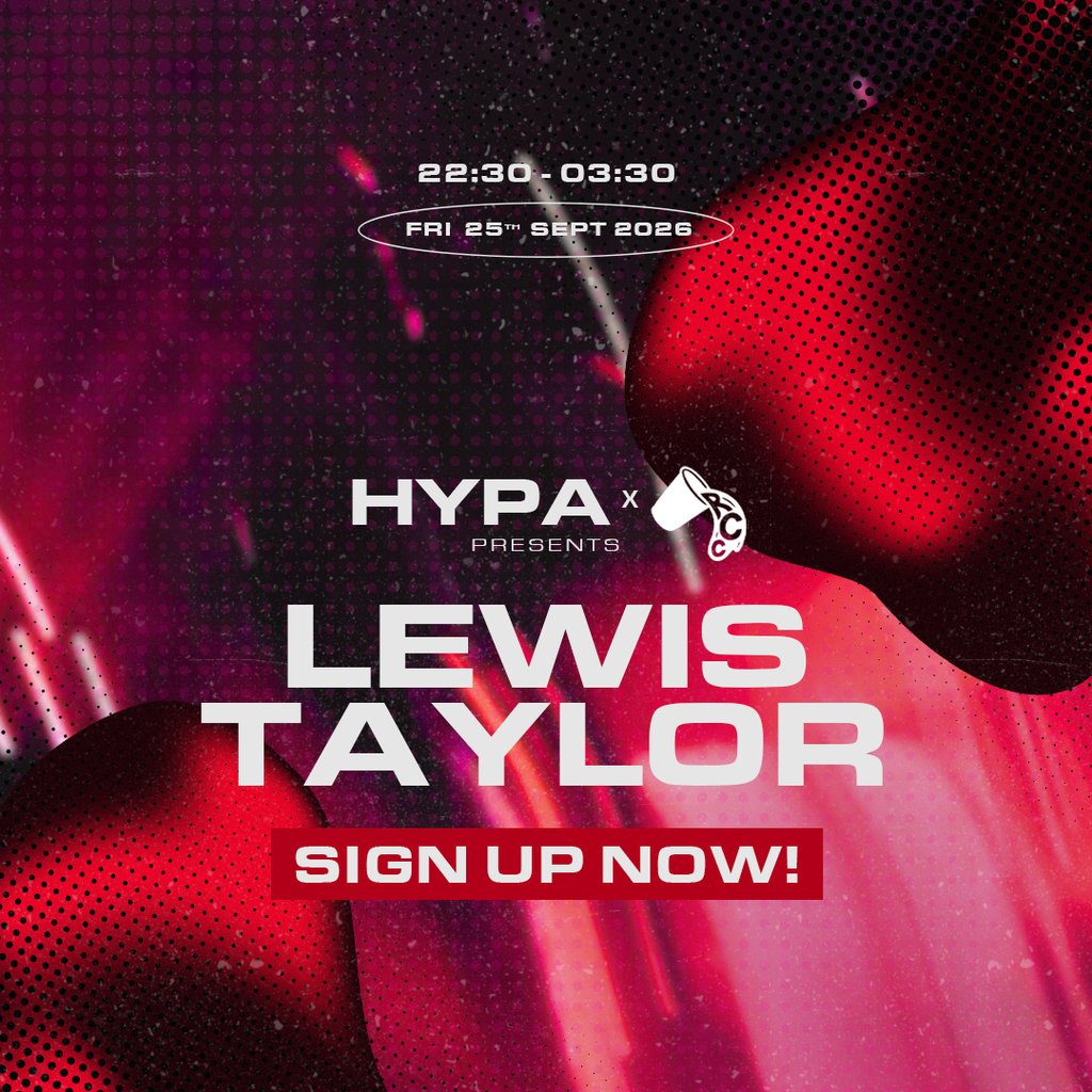 HYPA x RED CUP COLLECTIVE PRESENT LEWIS TAYLOR at Nottingham Secret Garden, Nottingham