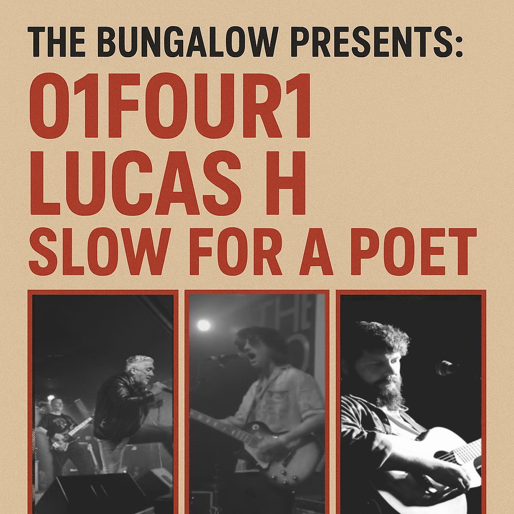The Bungalow Presents: 01Four1, Lucas H, Slow for a Poet