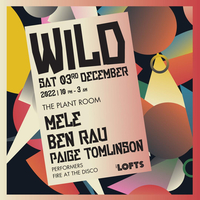 WILD - Mele, Ben Rau, Paige Tomlinson at The Lofts