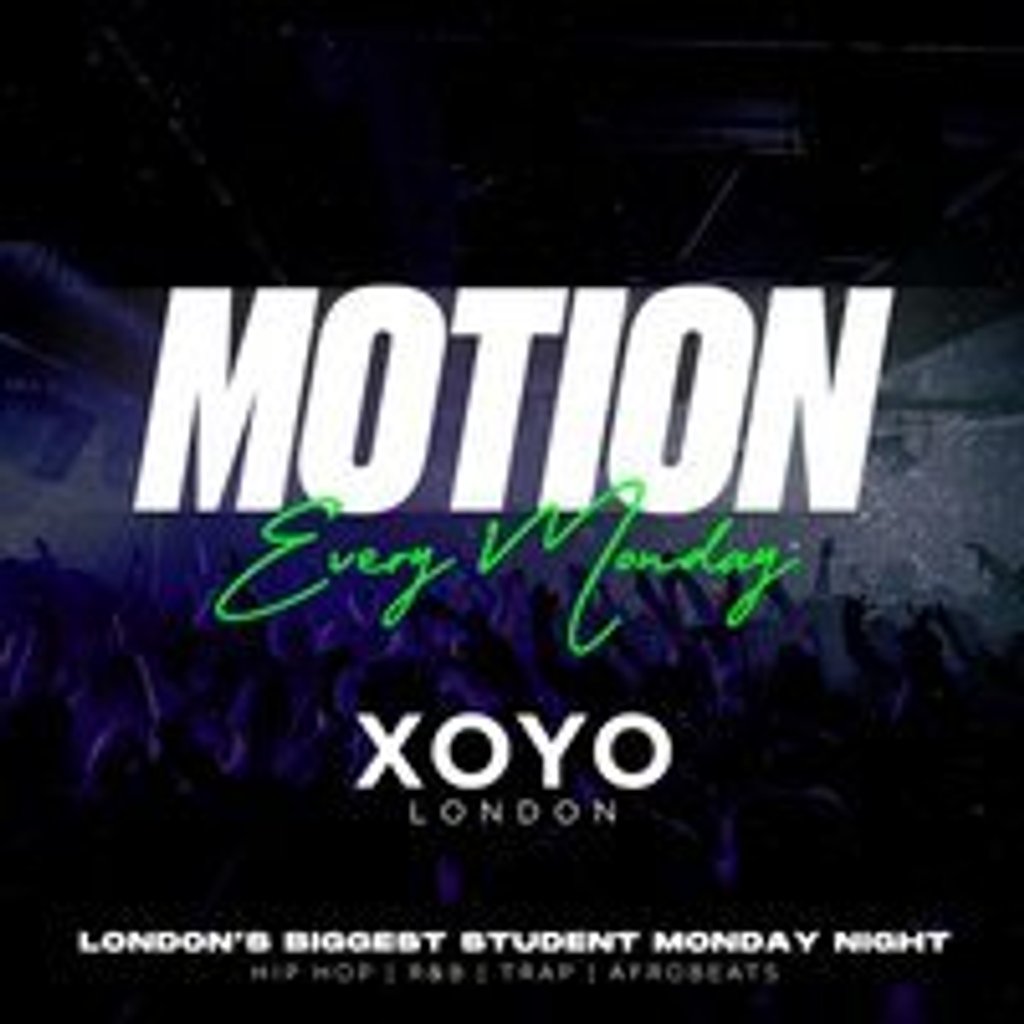 MOTION Every Monday @ XOYO