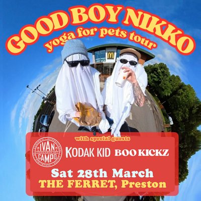 Good Boy Nikko / Ivan Campo / Kodak Kid / Boo Kickz | The Ferret