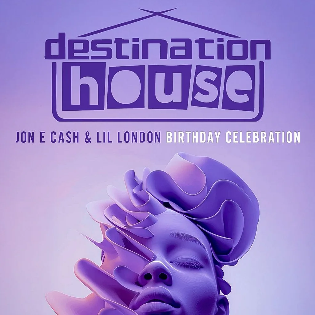 Destination House - Jon E Cash & Lil London Birthday celebration