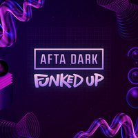 AFTA DARK x Funk'd Up w/ The Trip - Sat 7th November