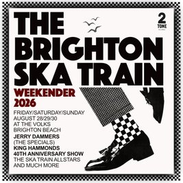 The Brighton Ska Train August Bank Holiday Weekender 2026!