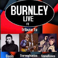 BURNLEY LIVE Tribute To Oasis, Stereophonics, Stoneroses