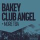 The Brickworks: BAKEY & CLUB ANGEL Event Title Pic