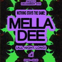Nothing Stays The Same: Mella Dee (All Night Long) at the loft mcr