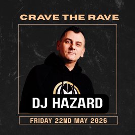 Crave The Rave presents: DJ HAZARD!