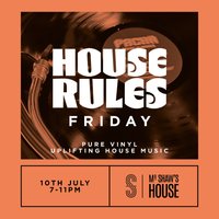 HOUSE RULES Friday at Mr Shaw's House, 49 Sadler Gate, Derby DE1 3NQ