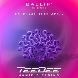 Medusa Records present; TEEDEE  at ballin Maidstone.