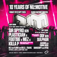 10 Years of NM: Sir Spyro B2B Plastician, Footsie, + More at Clock Factory Bristol
