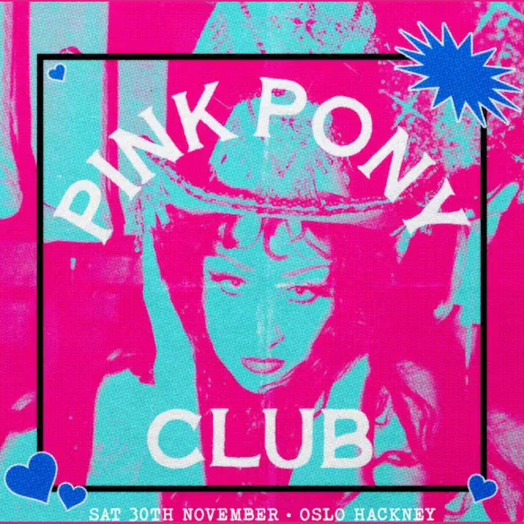 Pink Pony Club @ Oslo Hackney - Friday 30th November