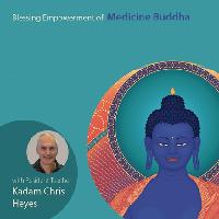 Heal the Mind Heal the Body – Medicine Buddha Empowerment