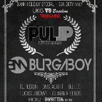 Pull Up Events Present Burgaboy - Bank Hol UKG vs Bassline