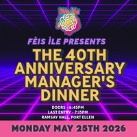 40th Fèis Ìle Anniversary Manager's Dinner at Ramsay Hall Port Ellen Islay