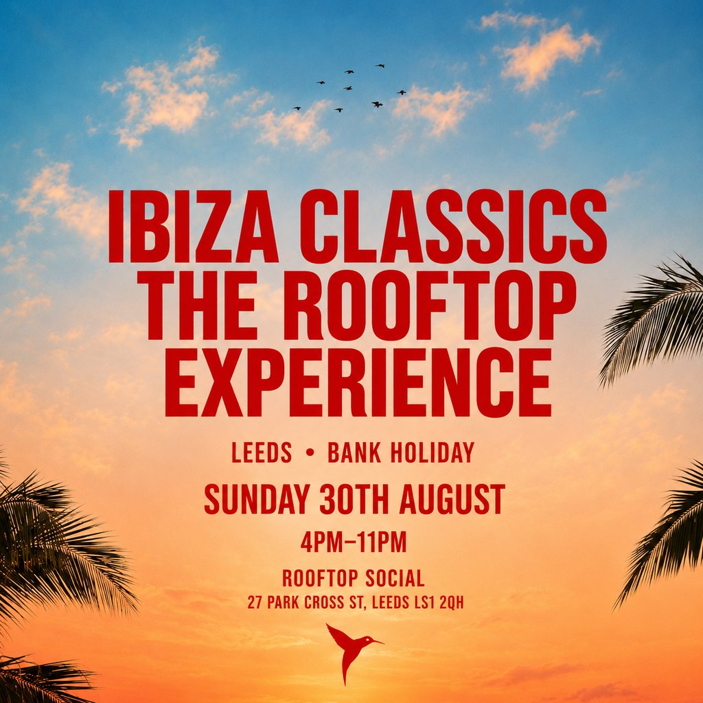 Leeds: Ibiza Classics Bank Holiday Sunday (Rooftop Experience)