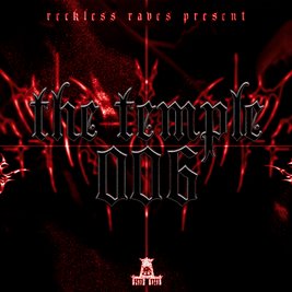 Reckless Raves: THE TEMPLE 006