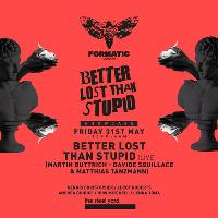 FORMATIC presents Better Lost Than Stupid Showcase at The Steel Yard Nightclub