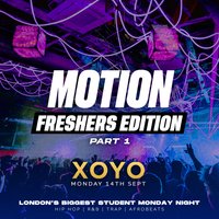 MOTION Every Monday @ XOYO at XOYO