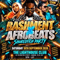 Bashment X Afrobeats - Shoreditch Party - Everyone Free Before 1
