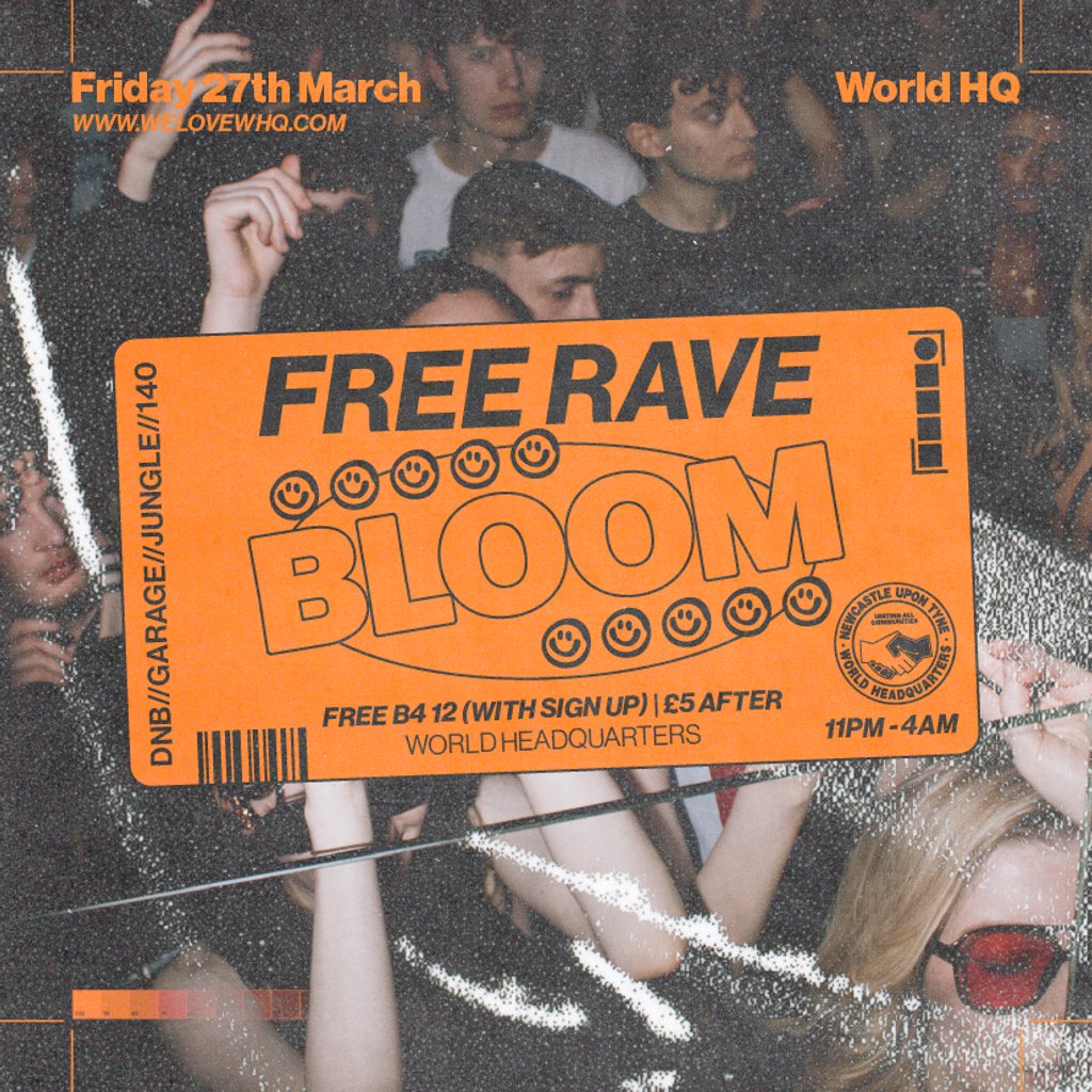 BLOOM - FREE RAVE - D'n'B, Jungle, UK Garage, 140 | Newcastle Upon Tyne ...