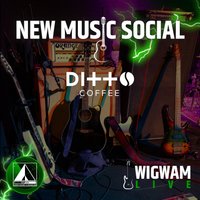 New Music Social - Wigwam Live & Ditto Coffee at Ditto Coffee