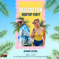 Reggaeton Rooftop Party (Newcastle) May 2026 at NX Newcastle