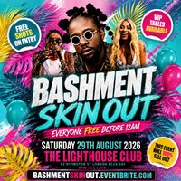 Bashment Skin Out - Everyone Free Before 12AM at The Lighthouse Bar And Club